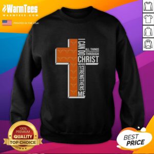 Texas Longhorns football cross sweatshirt featuring 'I Can Do All Things Through Christ Who Strengthens Me' design.