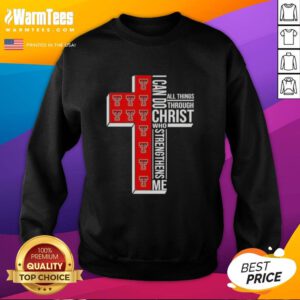 Texas Tech Red Raiders football cross sweatshirt featuring 'I Can Do All Things Through Christ Who Strengthens Me' design.