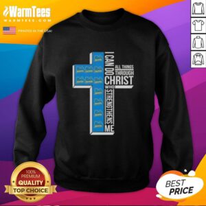 Awesome I Can Do All Things Through Christ Who Strengthens Me UCLA Bruins Football cross sweatshirt design.