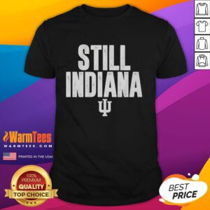Awesome Indiana Hoosiers Football T-Shirt featuring 'Indiana Still Indiana' design for fans this season.