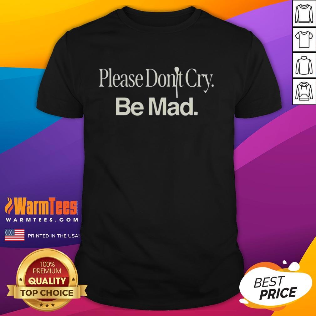 Awesome Please Don't Cry Be Mad Rapsody Madraps T-Shirt featuring vibrant graphic design and stylish typography.