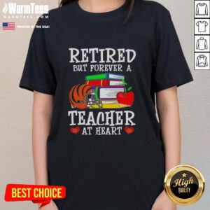 Alt Text: Awesome retired but forever a teacher at heart Cincinnati Bengals football ladies tee in vibrant colors.