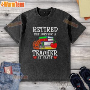 Awesome retired but forever a teacher at heart Cincinnati Bengals football washed t-shirt displayed on a hanger.