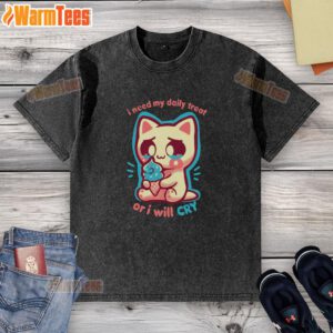 Alt Text: Adorable cat wearing a 'I Need My Daily Treat Or I'll Cry' washed T-shirt, showcasing its playful personality.