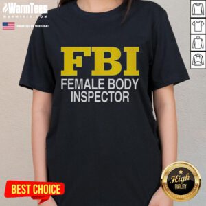 Funny Female Body Inspector FBI Ladies Tee featuring a humorous design perfect for casual wear and gifts.