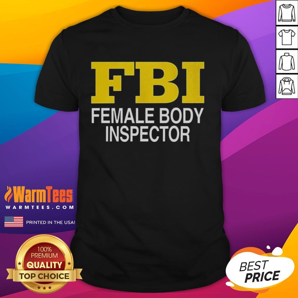 Funny Female Body Inspector FBI T-Shirt design featuring playful graphics and humorous text, perfect for lighthearted fashion.