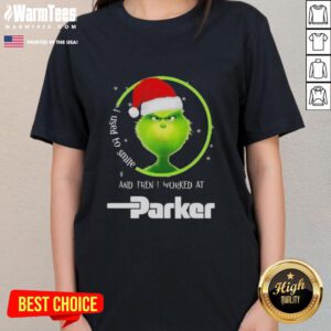 Funny Grinch Christmas tee for women: 'I Used to Smile and Then I Worked at Parker Hannifin' design.