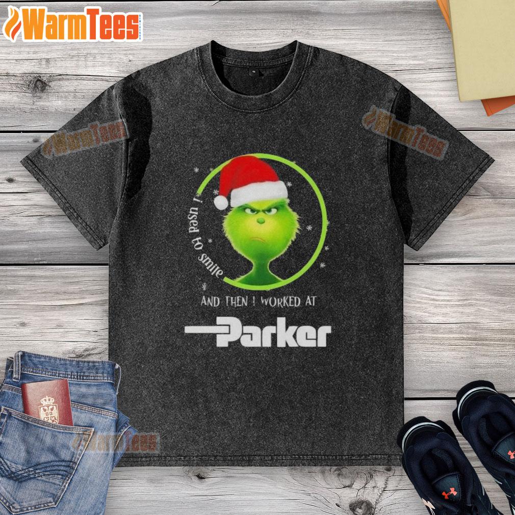 Funny Grinch Christmas T-shirt featuring I Used to Smile and Then I Worked at Parker Hannifin. Perfect for holiday humor!