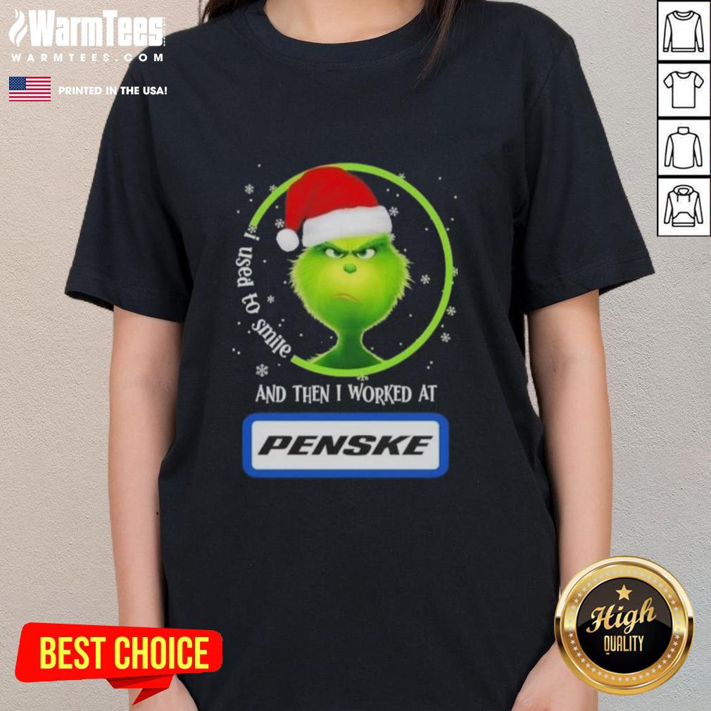 Funny Grinch Christmas tee for women: 'I used to smile, then I worked at Penske Corporation' design.