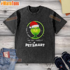 Funny Grinch Christmas T-shirt featuring the quote I used to smile, and then I worked at PetSmart. Perfect for pet lovers!