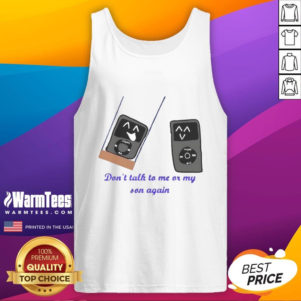 Alt Text: Funny iPod meme on a tank top featuring Don't talk to me or my son again text for humor lovers.