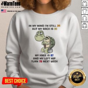Funny turtle sweatshirt design featuring the phrase about aging, highlighting humor in feeling older than one's age.