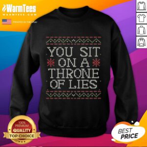 Funny 'You Sit on a Throne of Lies' sweatshirt featuring a humorous design, perfect for casual wear and gifting.