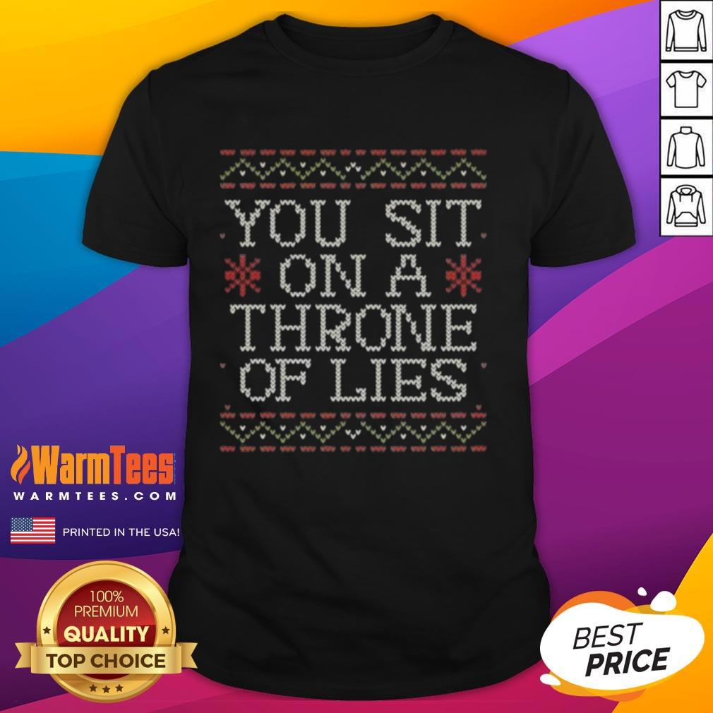 Funny You Sit On A Throne Of Lies T-Shirt featuring a humorous design, perfect for fans of witty and sarcastic apparel.