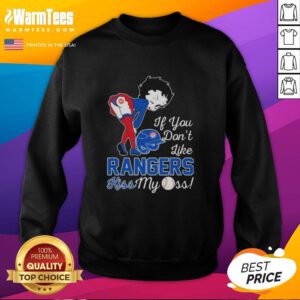 Good Betty Boop 'If You Don't Like Texas Rangers Kiss My Ass' sweatshirt with vibrant graphic design and bold text.