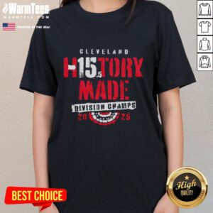 Good Cleveland Baseball History Made 2025 Division Champs Ladies Tee showcasing team pride and winning spirit.