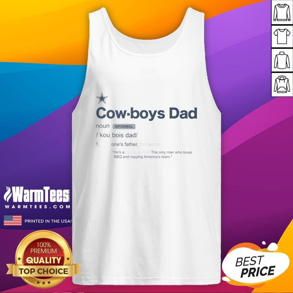 Good Dallas Cowboys Dad definition tank top featuring a humorous graphic for proud football fathers.