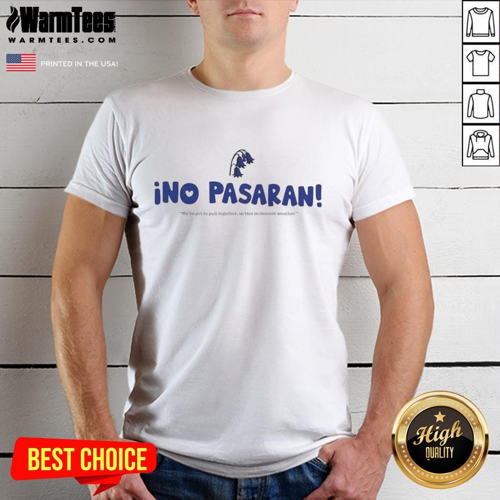 Good Ino Pasaran We've Got To Pull Together T-Shirt featuring a bold, inspiring graphic on a casual tee.