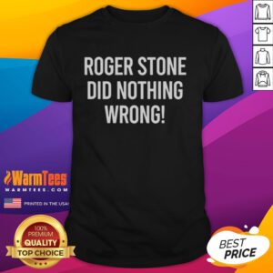Good Roger Stone Did Nothing Wrong T-Shirt featuring bold text design, ideal for political statement and activism.