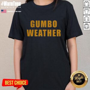 Good T Bob Hebert Wear Gumbo Weather Ladies Tee featuring vibrant design and comfortable fit for casual style.