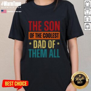 Alt Text: Good The Son of The Coolest Dad Of Them All Father's Day ladies tee featuring a stylish design for celebrating dads.