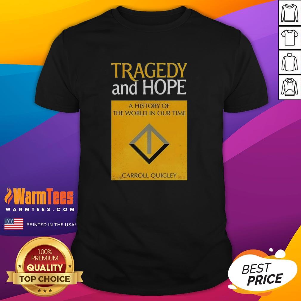 Good Tragedy and Hope T-Shirt featuring Carroll Quigley's A History of the World in Our Time design, perfect for book lovers.