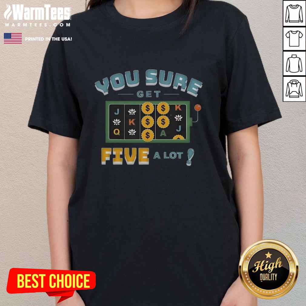 Alt Text: Good Vegas Matt You Sure Get Five A Lot Ladies Tee featuring a vibrant design perfect for casual outings.