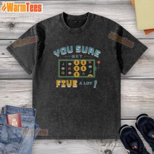 Good Vegas Matt You Sure Get Five A Lot Washed T-Shirt featuring a vibrant graphic design and comfortable fit for casual wear.