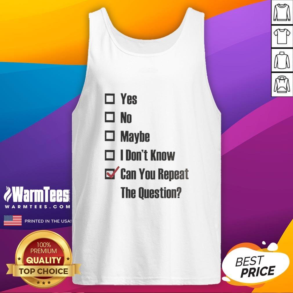 Alt Text: Good Yes No Maybe I Don't Know Can You Repeat The Question Tick The Box Tank Top design in vibrant colors.