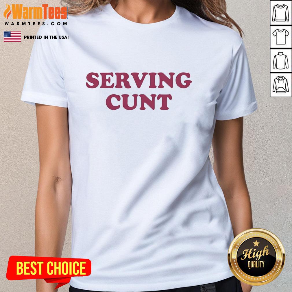 Stylish Hot Serving Cunt Ladies Tee featuring bold graphic design, perfect for casual wear and making a statement.