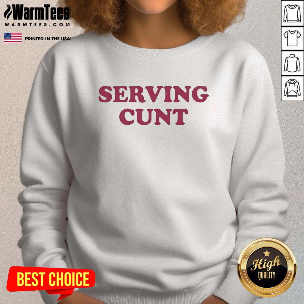Trendy Hot Serving Cunt Sweatshirt featuring bold graphic design, perfect for casual wear and making a statement.