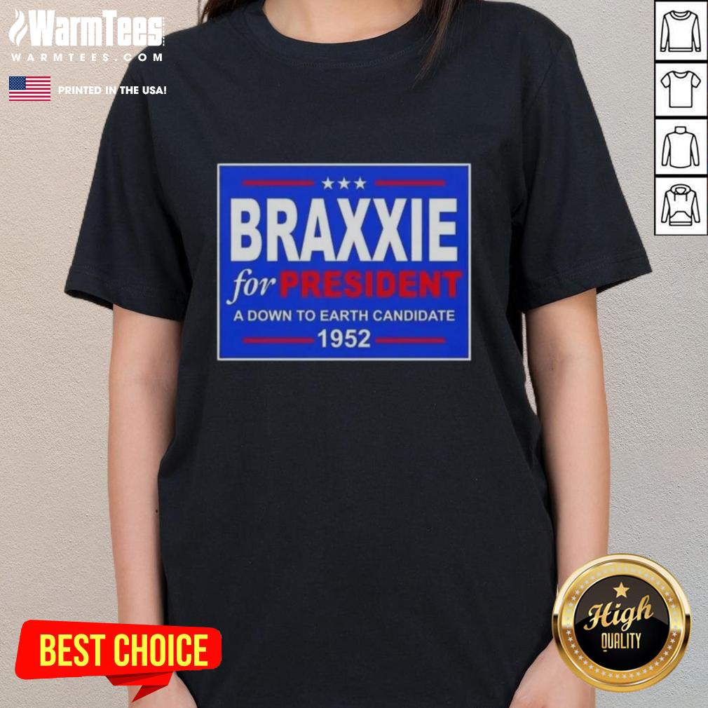 Hot Vote Braxxie for President 1952 Ladies Tee featuring a down-to-earth candidate design, perfect for political supporters.