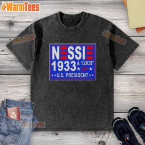 Hot Vote Nessie A Luch For Us President 1933 washed t-shirt featuring a vintage political design and retro style.