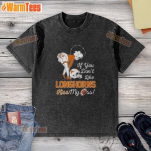 Nice Betty Boop 'If You Don't Like Texas Longhorns Kiss My Ass' washed t-shirt design featuring vibrant graphics and playful text.