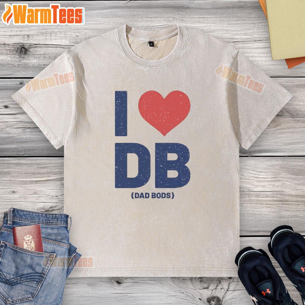 Nice I Love Db Dad Bods washed t-shirt featuring a trendy design, perfect for casual wear and celebrating dad bods.