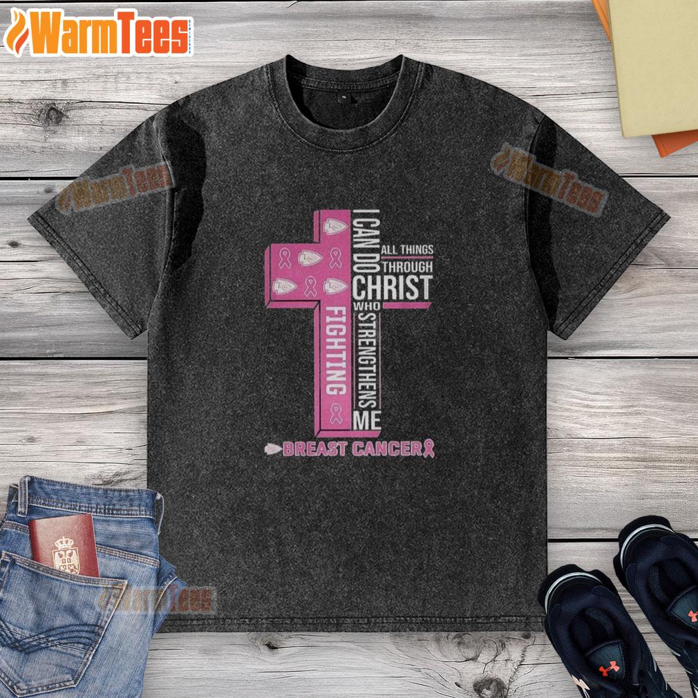 Nice Kansas City Chiefs 'I Can Do All Things Through Christ' T-shirt supporting breast cancer awareness.