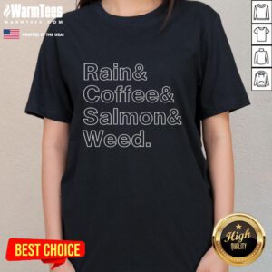 Nice rain and coffee ladies tee featuring salmon and weed design, perfect for casual wear on rainy days.