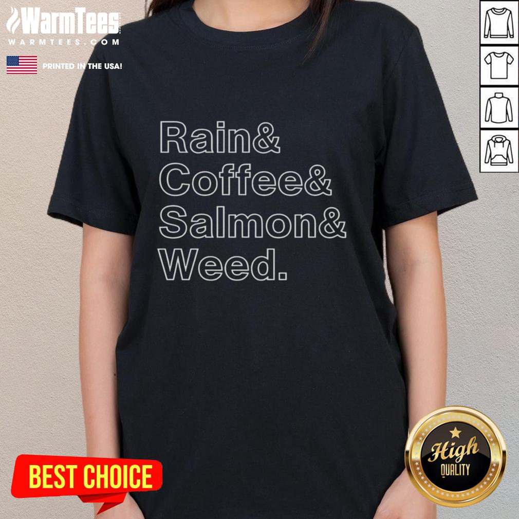 Nice rain and coffee ladies tee featuring salmon and weed design, perfect for casual wear on rainy days.