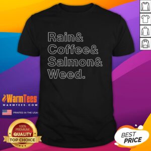 Nice Rain and Coffee and Salmon and Weed T-Shirt featuring a vibrant graphic design, perfect for casual wear.