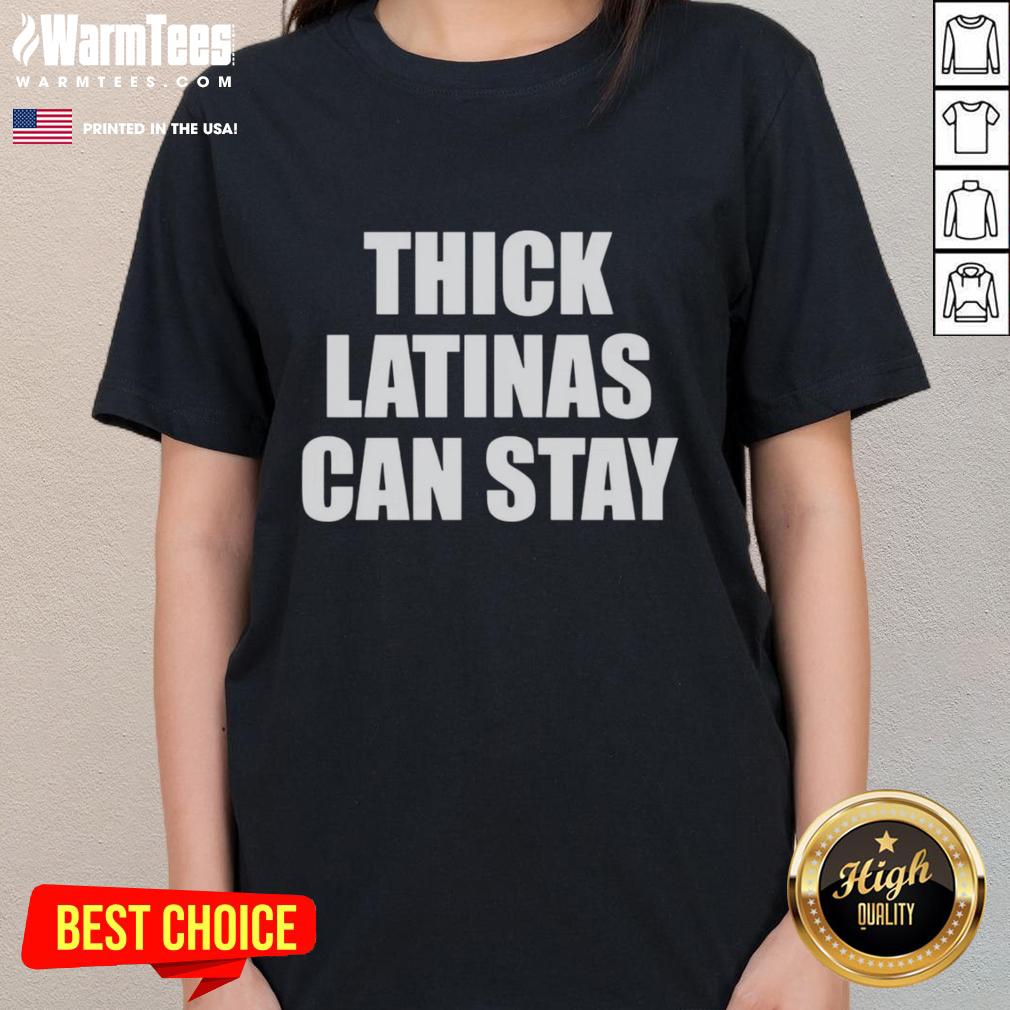 Stylish ladies tee featuring 'Nice Thick Latinas Can Stay' design, perfect for casual wear and celebrating Latin beauty.