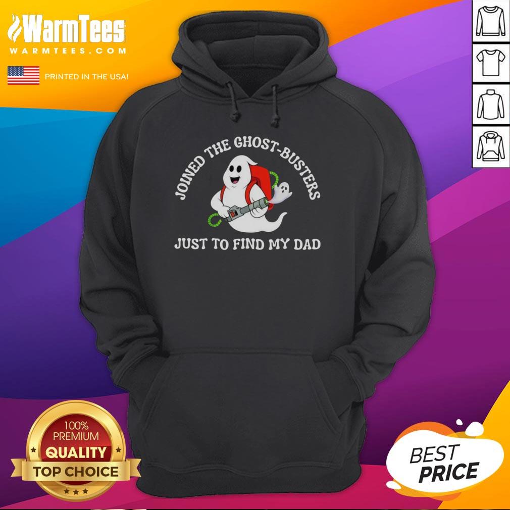 Official Joined the Ghost Busters Just to Find My Dad Hoodie featuring a colorful design and iconic ghost imagery.