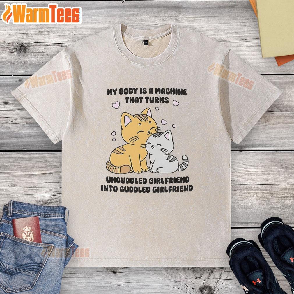 Cute cat on a 'My Body Is A Machine' T-shirt, perfect for cat lovers and cuddled girlfriend moments.
