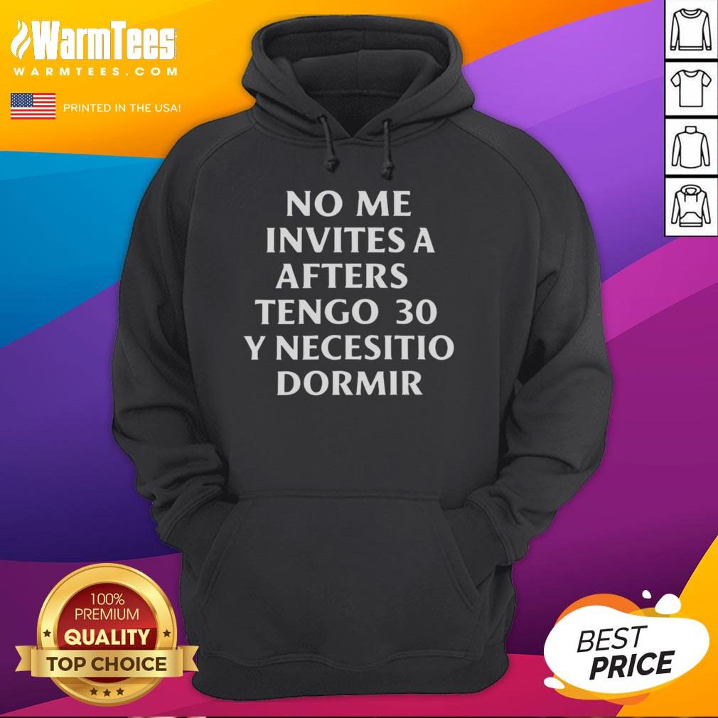 Cozy Official No Me Invites A Afters Tengo 30 Y Necesito Dormir Hoodie in stylish design, perfect for casual wear.