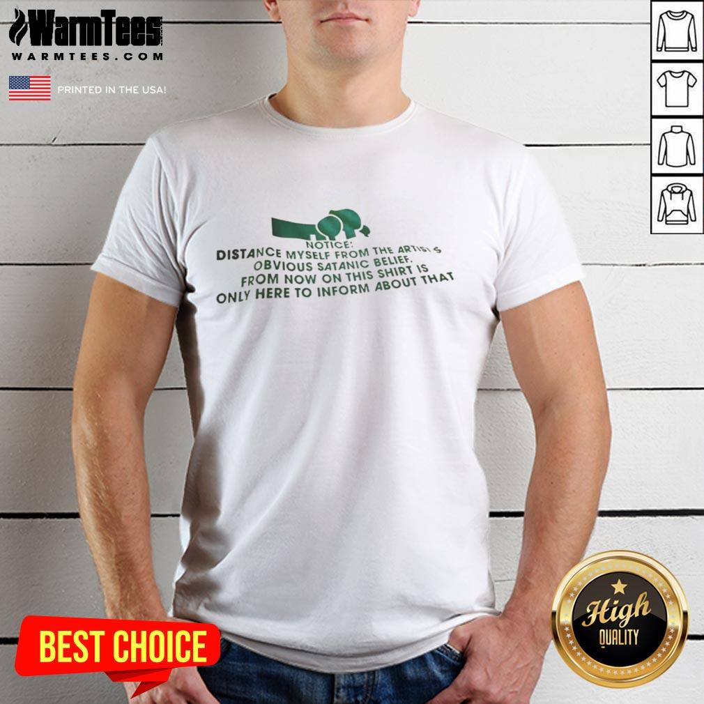 Original Notice Distance Myself From The Artist's T-Shirt featuring bold text design on a stylish fabric background.