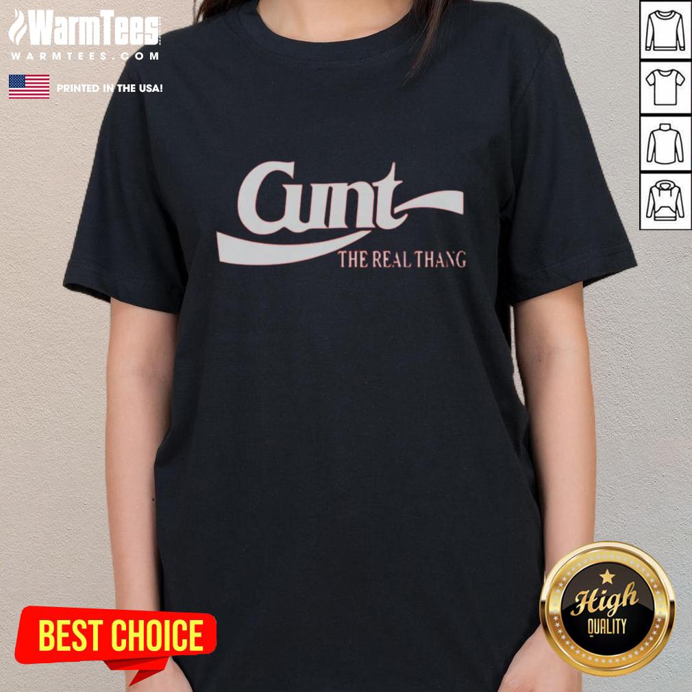 Premium Cunt The Real Thang logo on a stylish ladies tee, perfect for bold fashion statements and casual wear.