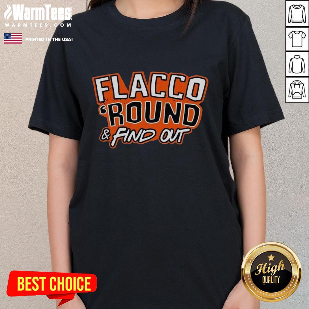 Premium Flacco Round and Find Out Cleveland Browns Joe Flacco Ladies Tee featuring vibrant team colors and stylish design.