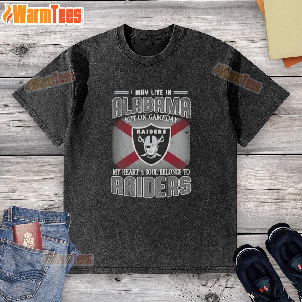 Premium washed t-shirt featuring 'I May Live In Alabama, But On Gameday My Heart Belongs To Raiders' design.