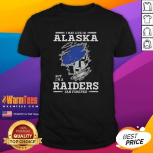 Premium I May Live In Alaska But IM A Raiders Fan Forever T-Shirt featuring a bold Raiders logo and unique design.