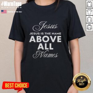 Premium Justin Fields 'Jesus Is The Name Above All Names' ladies tee featuring stylish design and comfortable fit.