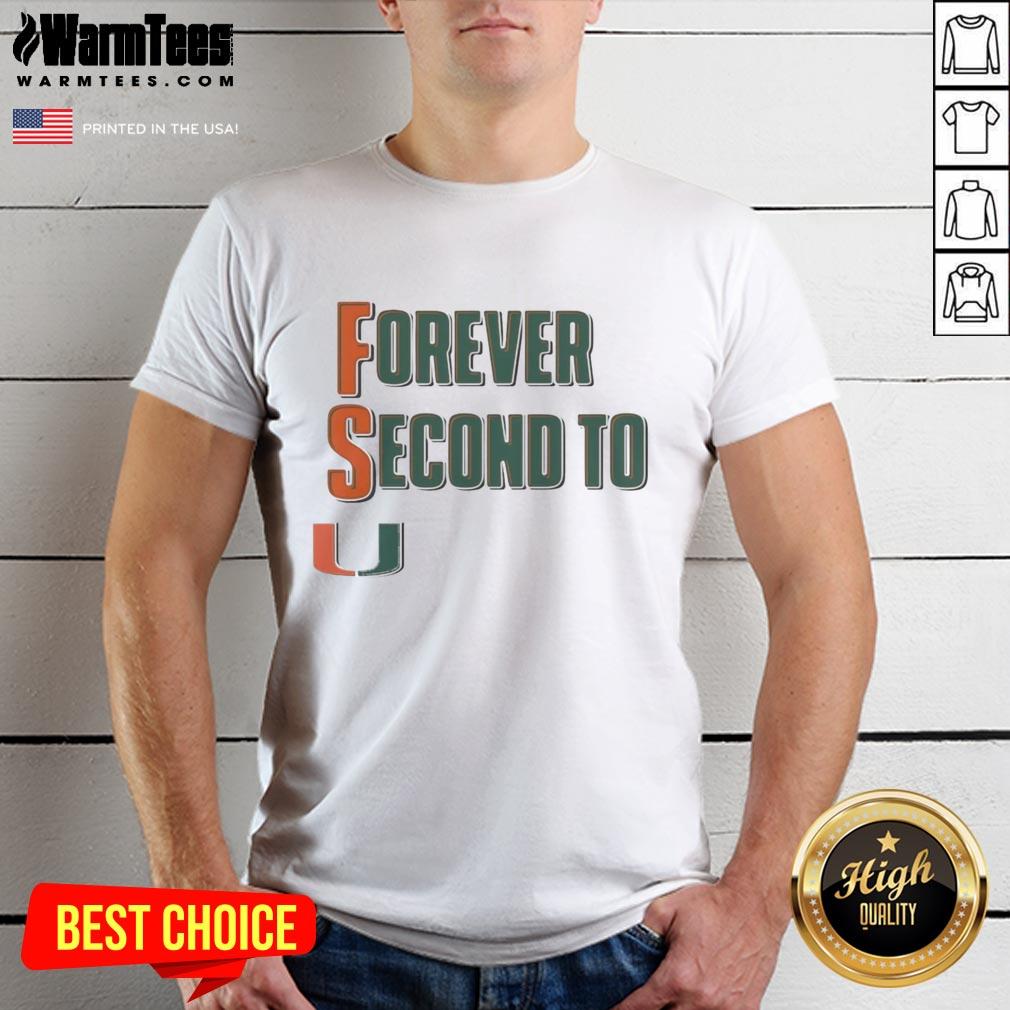 Premium Miami Hurricanes Forever Second To U T-Shirt featuring vibrant team colors and logo for dedicated fans.